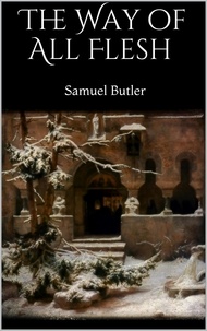 Samuel Butler - The Way of All Flesh.