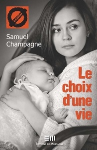 Samuel Champagne - Le choix d'une vie.