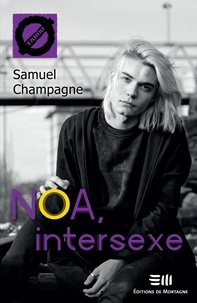 Samuel Champagne - Noa, intersexe - Tabou.