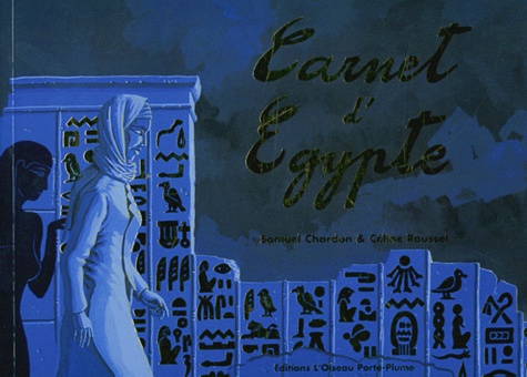 Samuel Chardon et Céline Roussel - Carnet d'Egypte.