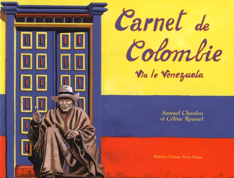 Samuel Chardon et Céline Roussel - Carnet de Colombie via le Venezuela.