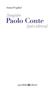 Samuel Cogliati - Inseguire Paolo Conte (qui e altrove).