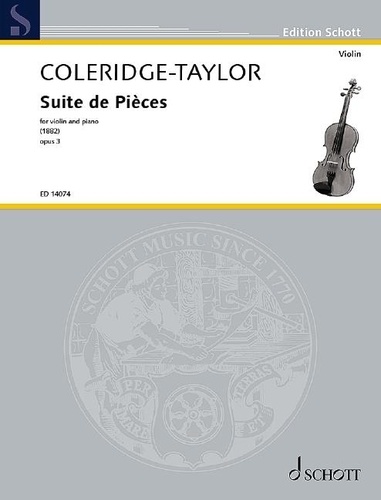 Samuel Coleridge-Taylor - Edition Schott  : Suite de Pièces - for violin and piano. op. 3. violin and piano. Partition et partie..