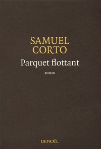 Samuel Corto - Parquet flottant.