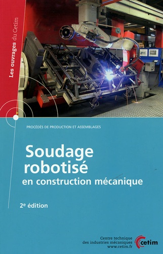 Samuel Cretin et Laurent Jubin - Soudage robotisé en construction mécanique.