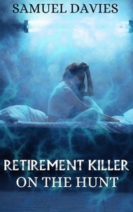  Samuel Davies - Retirement Killer - On The Hunt, #3.
