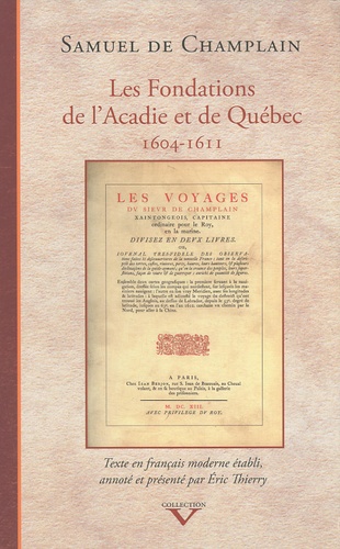 Les fondations de l'Acadie et de Québec. 1604-1611