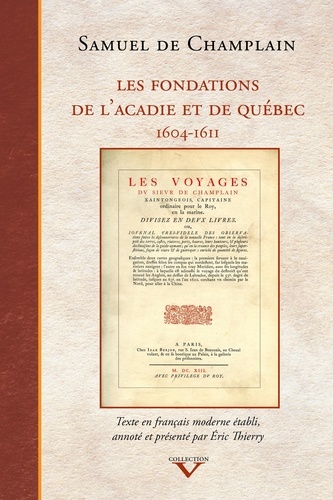 Les fondations de l'Acadie et de Québec. 1604-1611