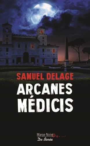 Samuel Delage - Arcanes Médicis.