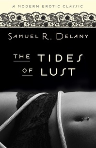Samuel Delany - The Tides of Lust (Modern Erotic Classics).