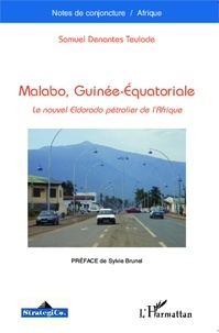 Samuel Denantes Teulade - Malabo, Guinée-Equatoriale - Le nouvel eldorado pétrolier de l'Afrique.