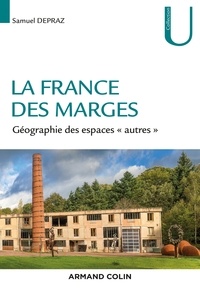 Samuel Depraz - La France des marges - Géographie des espaces « autres ».