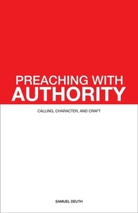  Samuel Deuth - Preaching with Authority: Calling, Character, and Craft - Ministry &amp; Leadership Development, #1.