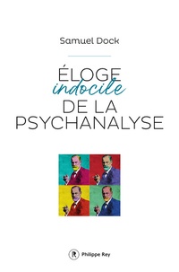 Téléchargement des manuels en français Eloge indocile de la psychanalyse (French Edition) FB2 PDF par Samuel Dock 9782848767611