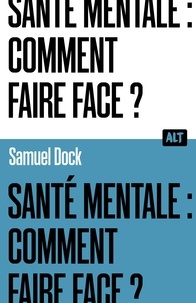 Samuel Dock - Santé mentale : comment faire face?.