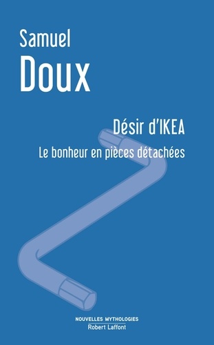 Désir d'IKEA. Le bonheur en pièces détachées