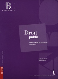 Samuel Dyens et Eric Guérin - Droit public - Préparation au concours rédacteur catégorie B.