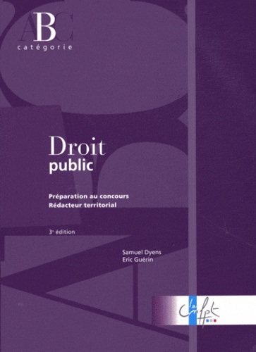 Samuel Dyens et Eric Guérin - Droit public - Préparation au concours rédacteur territorial.