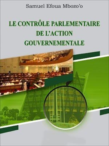 Le contrôle parlementaire de l'action gouvernementale