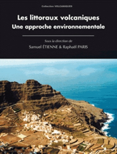 Samuel Etienne et Raphaël Paris - Les littoraux volcaniques - Une approche environnementale.