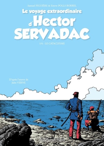 Samuel Figuière et Esteve Polls Borrell - Le voyage extraordinaire d'Hector Servadac Tome 1 : Le cataclysme.