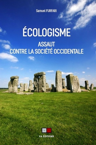 Ecologisme. Assaut contre la société occidentale