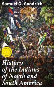 History of the Indians, of North and South America