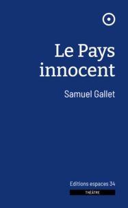 Samuel Gallet - Le Pays innocent.