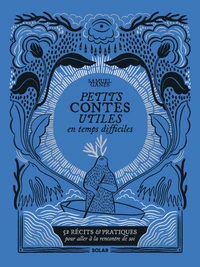 Petits contes utiles en temps difficiles