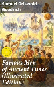Famous Men of Ancient Times (Illustrated Edition)