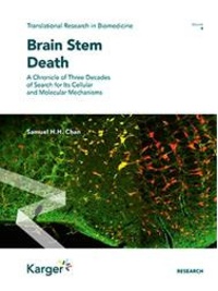 Samuel H.H. Chan - Brain Stem Death - A Chronicle of Three Decades of Search for Its Cellular Molecular Mechanisms.