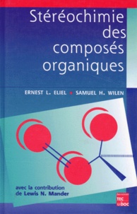 Samuel-H Wilen et Ernest-L Eliel - Stéréochimie des composés organiques.