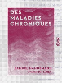 Samuel Hahnemann et Sébastien des Guidi - Des maladies chroniques - De leur nature spéciale et de leur traitement homœopathique.