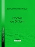 Samuel-Henri Berthoud et  Ligaran - Contes du Dr Sam.