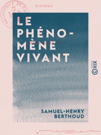 Samuel-Henry Berthoud - Le Phénomène vivant - Histoire de la Saint-Barthélemy.