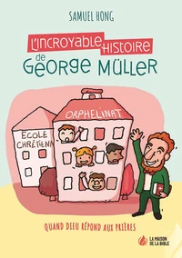 L'incroyable histoire de George Müller