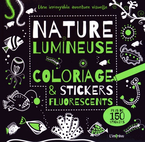 Samuel Hutchinson - Nature lumineuse - Coloriage et stickers fluorescents.