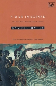 Samuel Hynes - A War Imagined - The First World War and English Culture.