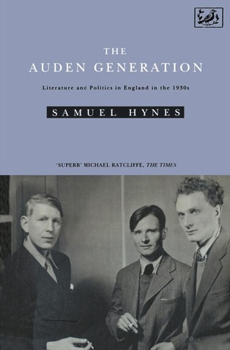 Samuel Hynes - The Auden Generation.