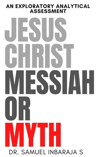  Samuel Inbaraja S - Jesus Christ: Messiah or Myth.