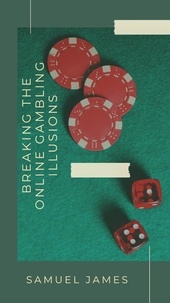  Samuel James - Breaking the Online Gambling Illusions.