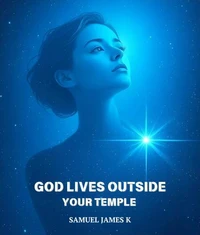 GOD LIVES OUTSIDE YOUR TEMPLE