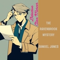  Samuel James - The Ravenbrook Mystery - Detective Alex Mercer.