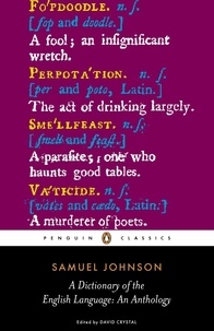Samuel Johnson et David Crystal - A Dictionary of the English Language: an Anthology.