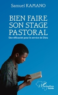 E-book à téléchargement gratuit Bien faire son stage pastoral  - Une efficacité pour le service de Dieu 9782140342660 par Samuel Kamano (French Edition)