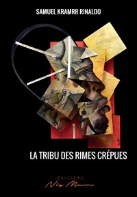 Samuel Kramrr Rinaldo - La tribu des rimes crépues - Edition Crépusculaire.