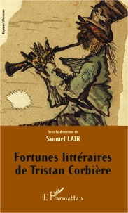 Samuel Lair - Fortunes littéraires de Tristan Corbière.