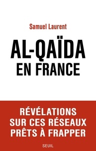 Samuel Laurent - Al-Qaïda en France.