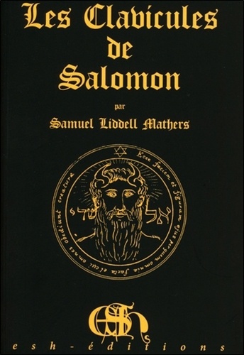 Les clavicules de Salomon - Clavicula Salomonis de Samuel Liddell MacGregor  Mathers - Livre - Decitre