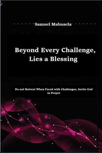 Beyond Every Challenge, Lies a Blessing